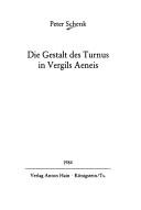Cover of: Die Gestalt des Turnus in Vergils Aeneis by Schenk, Peter.