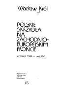 Cover of: Polskie skrzydła na zachodnio-europejskim froncie: wrzesień 1944-maj 1945