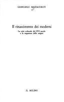 Cover of: Il rinascimento dei moderni by Giancarlo Mazzacurati