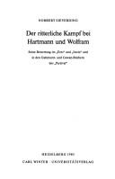 Cover of: Der ritterliche Kampf bei Hartmann und Wolfram: seine Bewertung im "Erec" und "Iwein" und in den Gahmuret- und Gawan-Büchern des "Parzival"