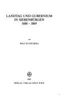 Landtag und Gubernium in Siebenbürgen, l688-l869 by Rolf Kutschera
