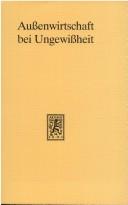 Cover of: Aussenwirtschaft bei Ungewissheit by herausgegeben von Helmut Hesse, Erich Streissler und Gunther Tichy, unter Mitarbeit von Monika Streissler und Meinhard Supper.