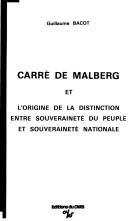 Carré de Malberg et l'origine de la distinction entre souveraineté du peuple et souveraineté nationale by Guillaume Bacot