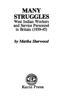 Cover of: Many struggles: West Indian workers and service personnel in Britain, (1939-45)