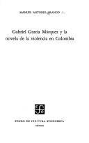 Cover of: Gabriel García Márquez y la novela de la violencia en Colombia