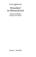 Cover of: Düsseldorf im Bismarckreich: Politik und Wahlen, Parteien und Vereine