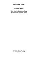 Cover of: Lebens-Werk: zum inneren Zusammenhang der Texte von Thomas Mann