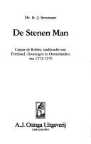 Cover of: De stenen man: Caspar de Robles, stadhouder van Friesland, Groningen en Ommelanden van 1572-1576