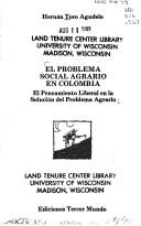 Cover of: El problema social agrario en Colombia: el pensamiento liberal en la solución del problema agrario