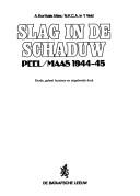 Cover of: Slag in de schaduw: Peel/Maas 1944-45