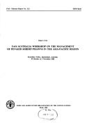 Cover of: Report of the FAO/Australia Workshop on the Management of Penaeid Shrimp/Prawns in the Asia-Pacific Region, Kooralbyn Valley, Queensland, Australia, 29 October to 2 November 1984.