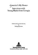 Cover of: "America's my home": interviews with young blacks from Georgia