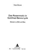 Cover of: Das Rosenmotiv in Gottfried Benns Lyrik: Skizzen zu Bild und Bau