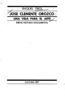 Cover of: José Clemente Orozco, una vida para el arte by Raquel Tibol