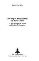 Cover of: Der Begriff des property bei John Locke: zu den Grundlagen seiner politischen Philosophie