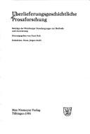 Cover of: Überlieferungsgeschichtliche Prosaforschung: Beiträge der Würzburger Forschergruppe zur Methode und Auswertung