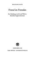Cover of: Fremd im Fremden: zur Scheidung von Ich und Welt im deutschen Gegenwartsroman