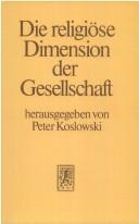 Cover of: Die Religiöse Dimension der Gesellschaft: Religion und ihre Theorien