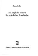 Cover of: Die hegelsche Theorie des praktischen Bewusstseins