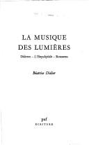 Cover of: La musique des Lumières: Diderot, l'Encyclopédie, Rousseau