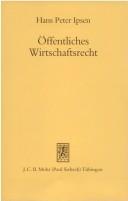 Cover of: Öffentliches Wirtschaftsrecht: Entwicklungsbeiträge unter dem Grundgesetz