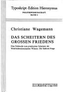 Das Scheitern des grossen Friedens by Christiane Wagemann