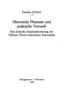 Historische Phantasie und praktische Vernunft by Günther Fütterer