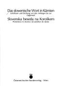 Cover of: Das Slowenische Wort in Kärnten by Herausgeber, Reginald Vospernik ... [et al.] = Slovenska beseda na Koroškem : pismenstvo in slovstvo od začetkov do danes / izdajatelji, Reginald Vospernik ... [et al.].