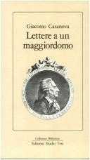 Cover of: Lettere a un maggiordomo by Giacomo Casanova
