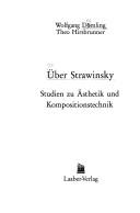 Cover of: Über Strawinsky: Studien zu Ästhetik und Kompositionstechnik