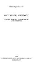 Cover of: Max Webers Anliegen: Rationalisierung als Forderung und Hypothek