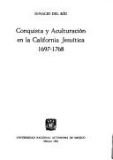 Cover of: Conquista y aculturación en la California jesuítica, 1697-1768