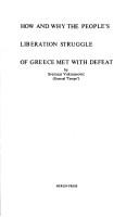 Cover of: How and why the people's liberation struggle of Greece met with defeat