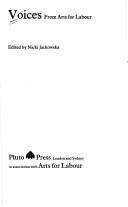Cover of: Voices from Arts for Labour by [Frankie Armstrong ... et al.] ; edited by Nicki Jackowska.