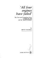 Cover of: All four engines have failed by Betty Tootell