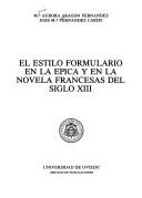 Cover of: El estilo formulario en la épica y en la novela francesas del siglo XIII