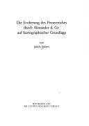 Cover of: Die Eroberung des Perserreiches durch Alexander d. Gr. auf kartographischer Grundlage by Jakob Seibert