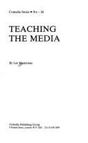 Cover of: Teaching the media | Len Masterman