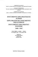 Cover of: Documents diplomatiques suisses =: Diplomatische Dokumente der Schweiz = Documenti diplomatici Svizzeri : 1848-1945.