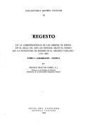 Cover of: Regesto de la correspondencia de los obispos de Espanã en el siglo XIX con los nuncios, según el fondo de la Nunciatura de Madrid en el Archivo Vaticano, 1791-1903 by Franco Díaz de Cerio Ruiz