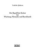 Der Begriff der Kultur bei Warburg, Nietzsche und Burckhardt by Yoshihiko Maikuma