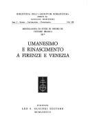 Umanesimo e Rinascimento a Firenze e Venezia by Vittore Branca