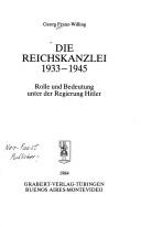 Cover of: Die Reichskanzlei, 1933-1945: Rolle und Bedeutung unter der Regierung Hitler