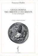 Giulia Domna tra oriente e occidente by Francesca Ghedini