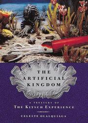 Cover of: The artificial kingdom by Celeste Olalquiaga