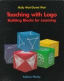 Cover of: Teaching with Logo: building blocks for learning