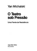 Cover of: O teatro sob pressão: uma frente de resistência