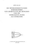 Cover of: Die frühkaiserzeitlichen Körpergräber von Heimstetten bei München und die verwandten Funde aus Südbayern