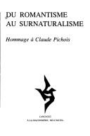 Cover of: Du romantisme au surnaturalisme: hommage à Claude Pichois