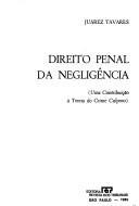 Cover of: Direito penal da negligência: (uma contribuição à teoria do crime culposo)